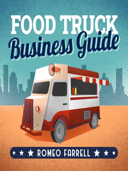 Title details for Food Truck Business Guide by Romeo Farrell - Available